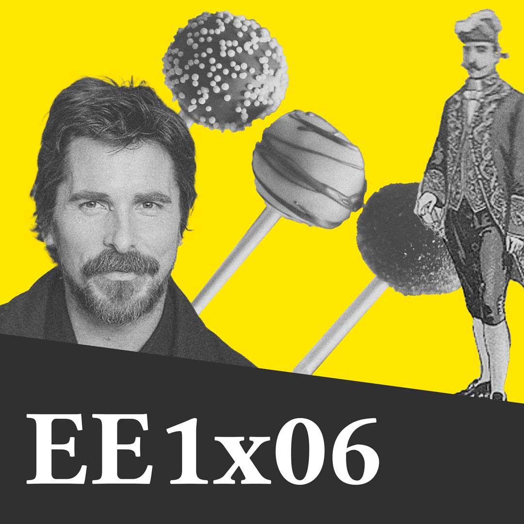 EE 1×06 – Christian Bale, Cake pop y Gentilhombre de casa y boca